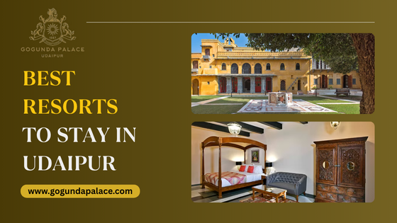 Best Resorts To Stay In Udaipur