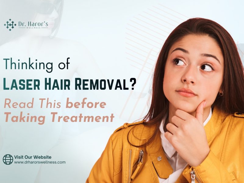 Thinking of Laser Hair Removal? Read This before Taking Treatment.....read more