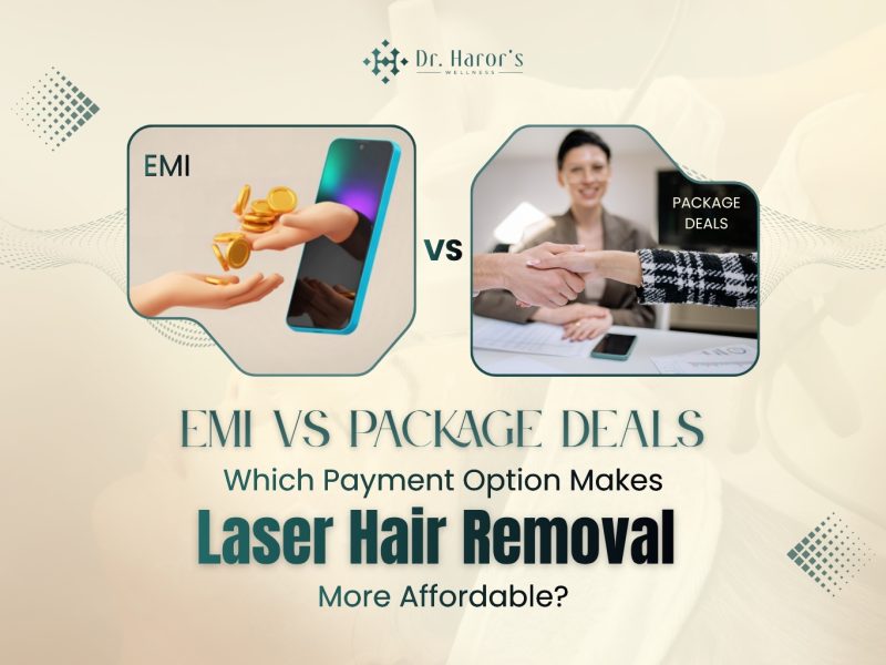 EMI vs Package Deals: Which Payment Option Makes Laser Hair Removal More Affordable?.....read more