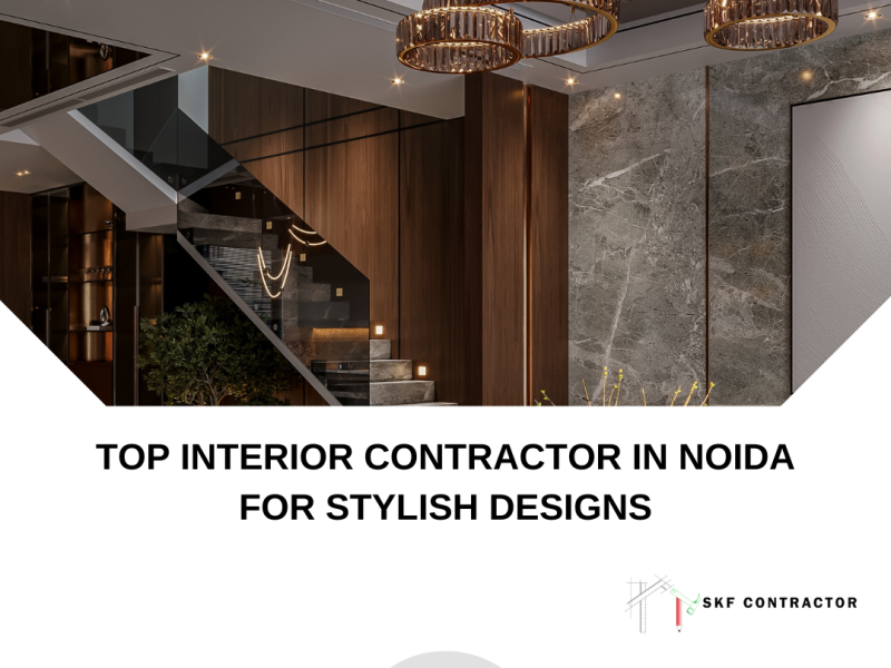 Top Interior Contractor in Noida for Stylish Designs