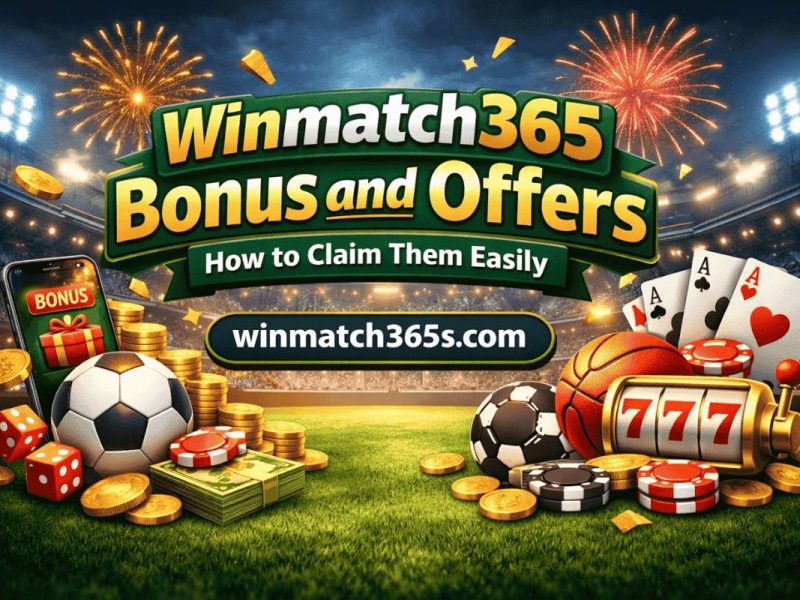 Winmatch365 Bonus and Offers - How to Claim Them Easily