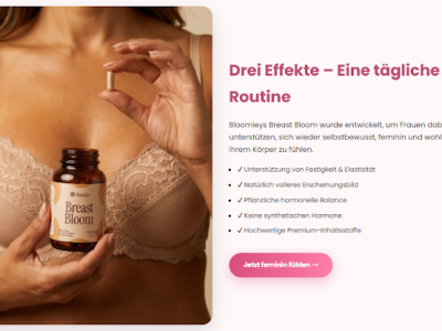 Bloomleys Breast Bloom Deutschland: Was Sie vor dem Kauf wissen sollten