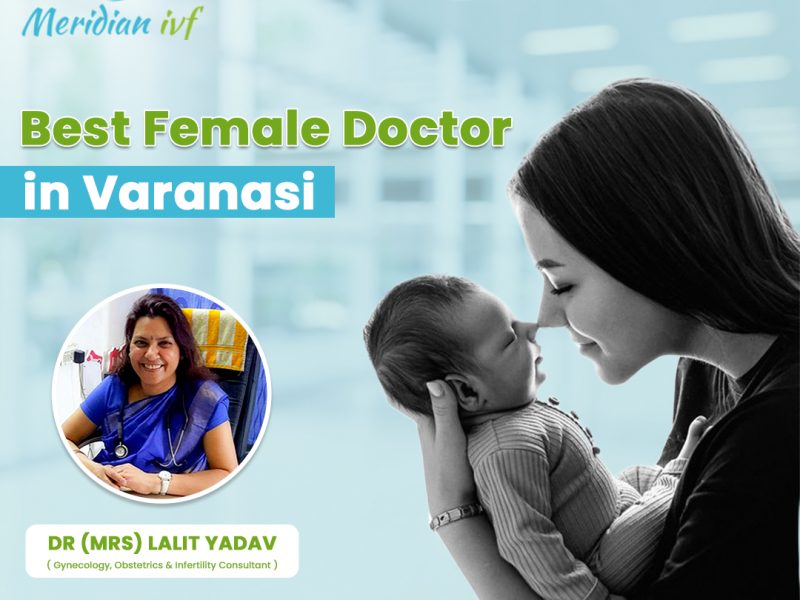 Best Female Doctor in Varanasi for Expert Women Care