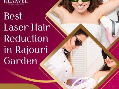 Best Laser Hair Reduction in Rajouri Garden
