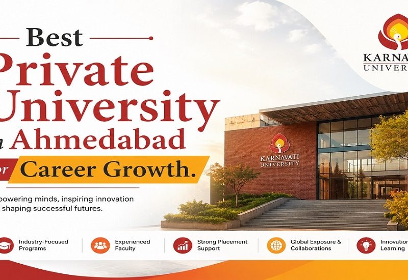 Best Private University in Ahmedabad for Career Growth