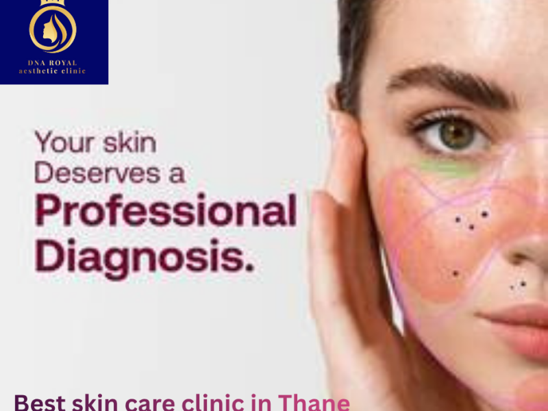 Professional Skin Care Clinic in Thane – DNA Royal.