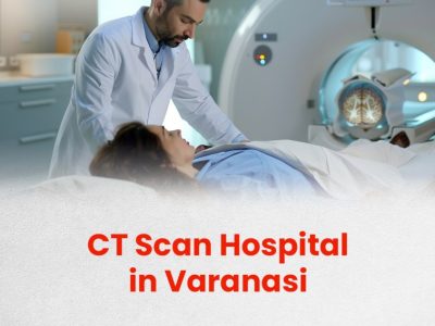 Best CT Scan Hospital in Varanasi