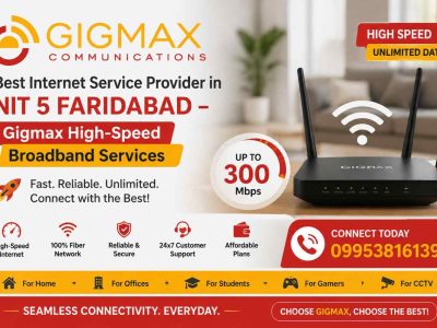 Best Internet Service Provider in NIT 5 Faridabad – Gigmax High-Speed Broadband Services