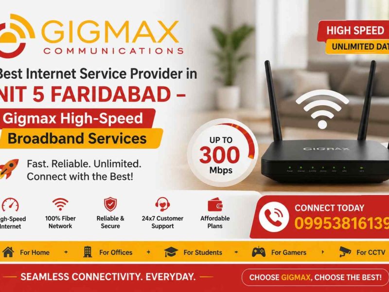 Best Internet Service Provider in NIT 5 Faridabad – Gigmax High-Speed Broadband Services