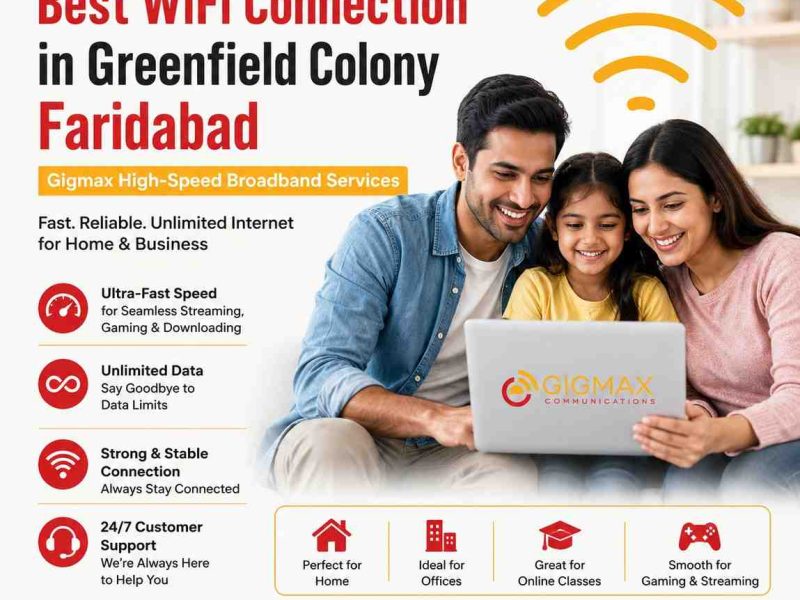 Best WiFi Connection in Greenfield Colony Faridabad – Gigmax High-Speed Broadband Services