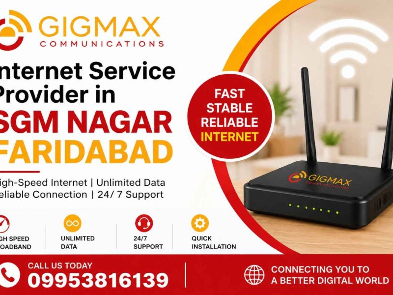 Gigmax Fiber Net – Trusted Internet Service Provider in SGM Nagar faridabad