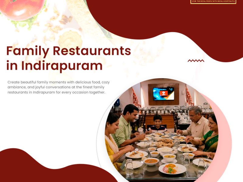 Family Restaurants in Indirapuram for Delicious Dining Experience