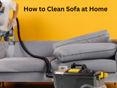 How to Clean Sofa at Home | Sofa Cleaning Services in Ghaziabad