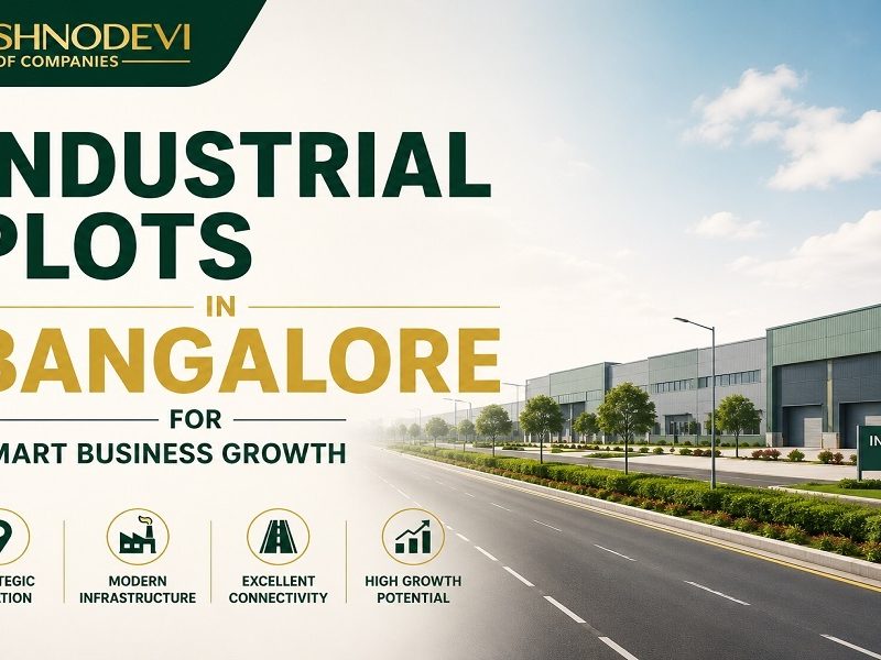 Industrial Plots in Bangalore for Smart Business Growth