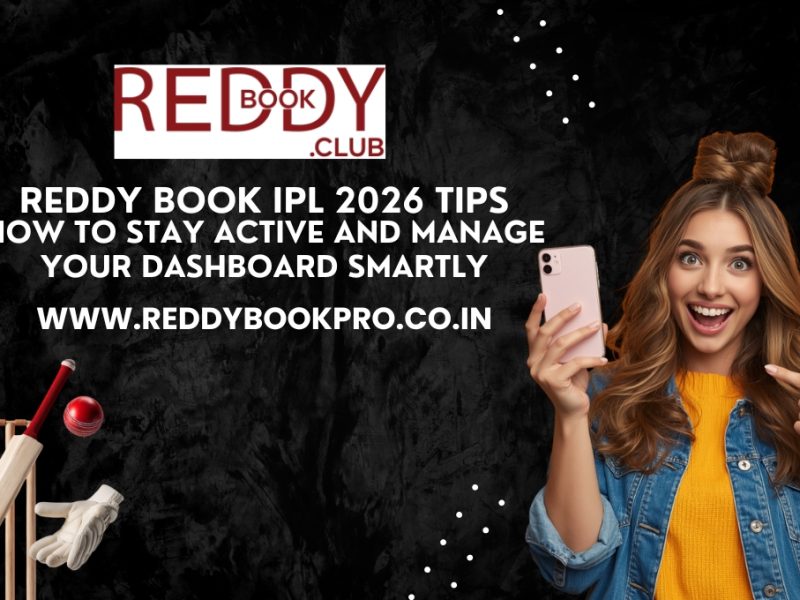 Reddy Book IPL 2026 Tips – How to Stay Active and Manage Your Dashboard Smartly