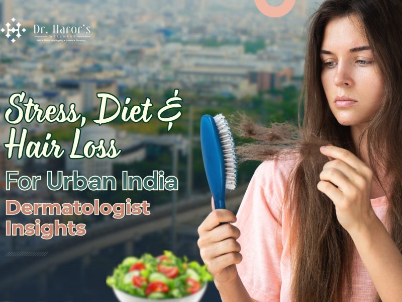 Stress, Diet & Hair Loss: Dermatologist Insights For Urban India.....read more