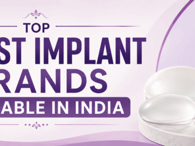 Top Breast Implant Brands Available in India