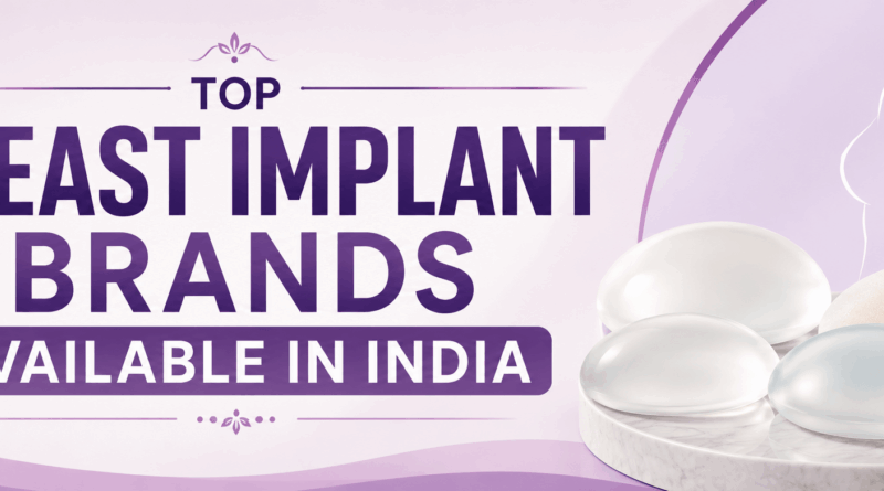 Top Breast Implant Brands Available in India