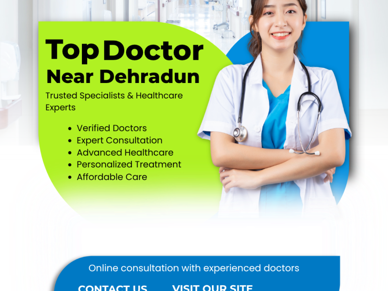 Best Doctors in Dehradun for Trusted Medical Care