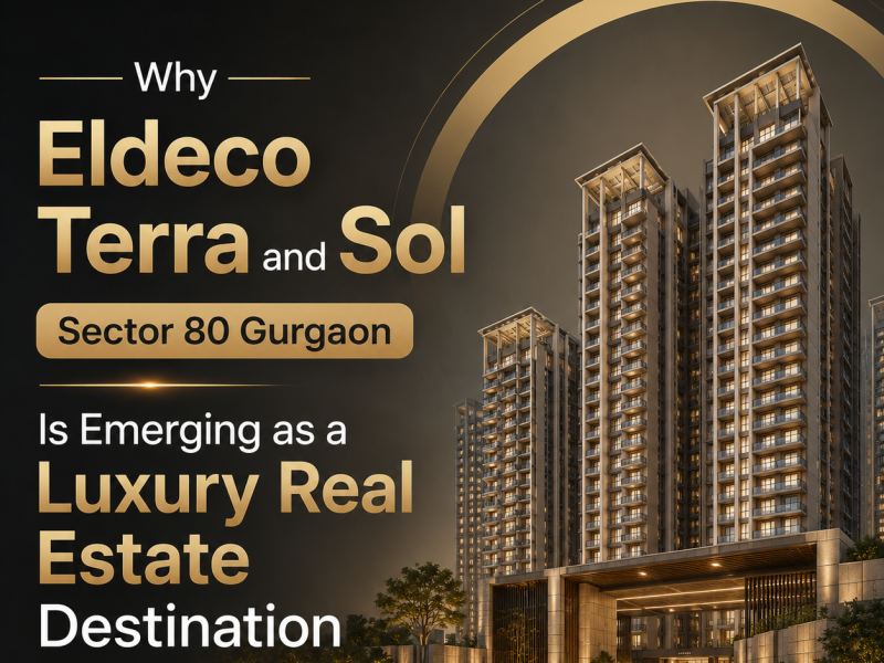 Eldeco Terra and Sol Sector 80 Gurgaon Homes