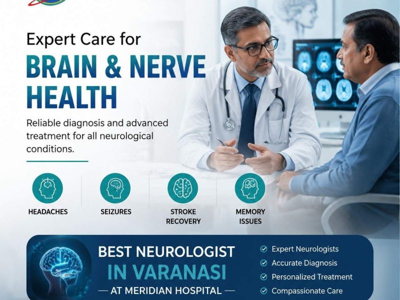 Best Neurologist in Varanasi at Meridian Hospital