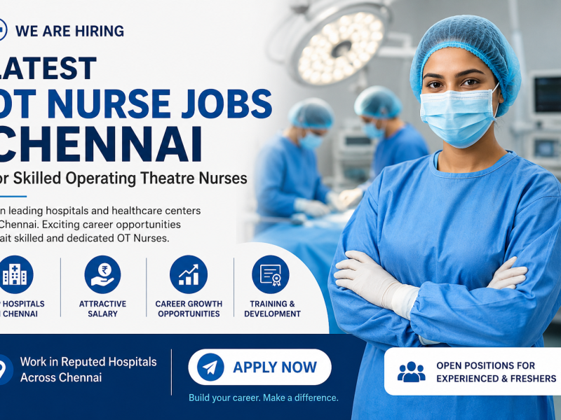 Latest OT Nurse Jobs Chennai for Skilled Operating Theatre Nurses