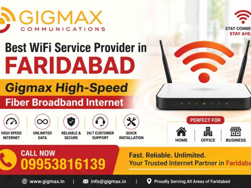 Best WiFi Service Provider in Faridabad Gigmax Fiber Broadband Internet