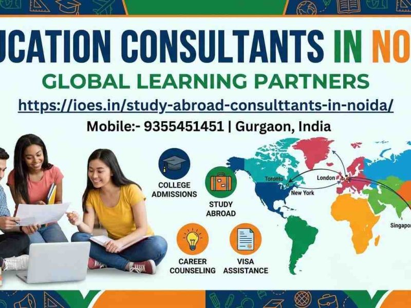 Unlock Your Future: How Top Education Consultants in Noida Guide Your Career