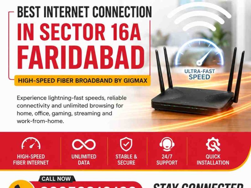 Internet Connection in Sector 16A Faridabad Fiber Broadband by Gigmax