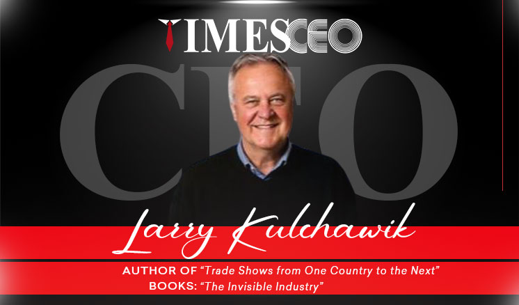 Larry Kulchawik on Trade Shows and Global Business Growth Today