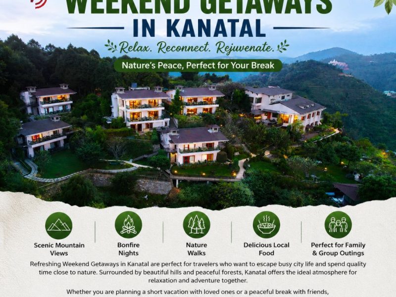 Weekend Getaways in Kanatal: Refresh Your Mind Amid Himalayan Beauty