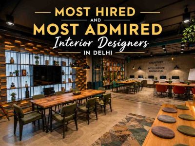 Most admired interior designers in Delhi