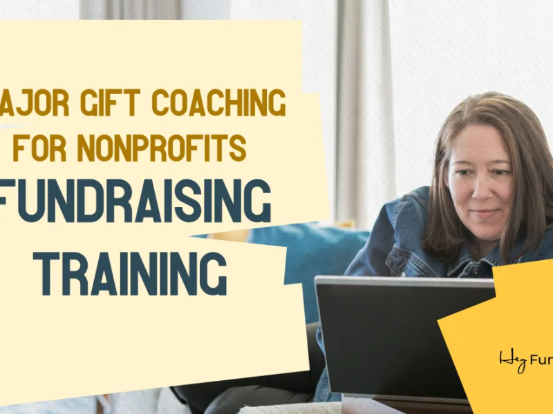 Major Gift Fundraising | Hey Fundraiser