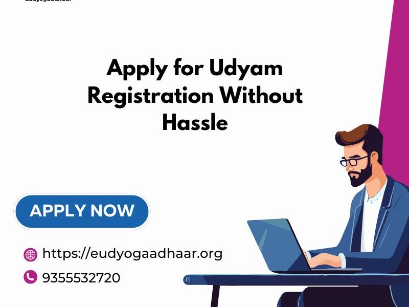 Apply for Udyam Registration Without Hassle