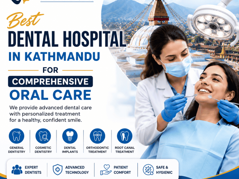 Best Dental Hospital in Kathmandu for Comprehensive Oral Care