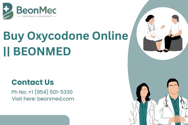Buy Oxycodone Online 20 mg with Overnight Delivery || BEONMED