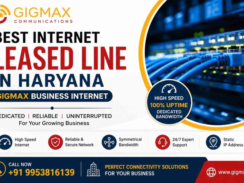 Best Internet Leased Line in Haryana | GIGMAX Business Internet