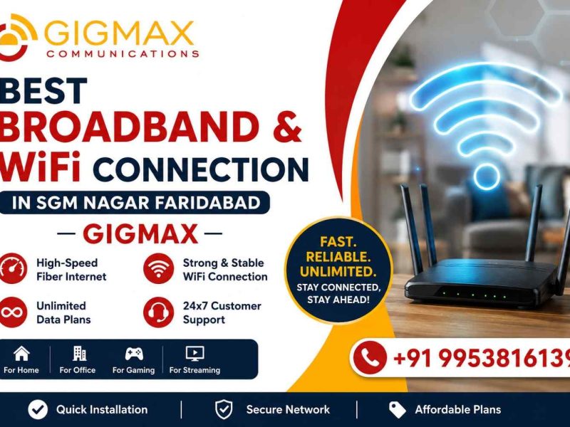 Best Broadband & WiFi Connection in SGM Nagar Faridabad – GIGMAX
