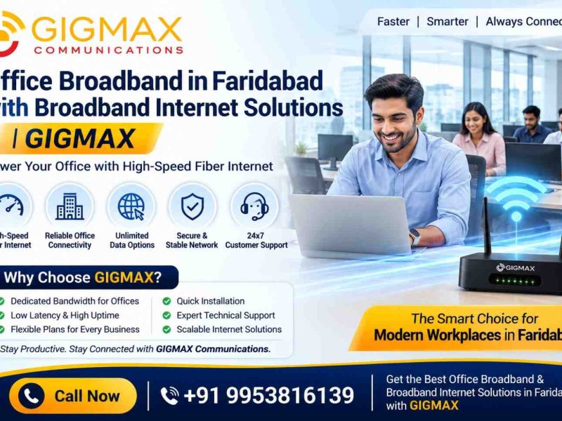Office Broadband in Faridabad with Broadband Internet Solutions GIGMAX