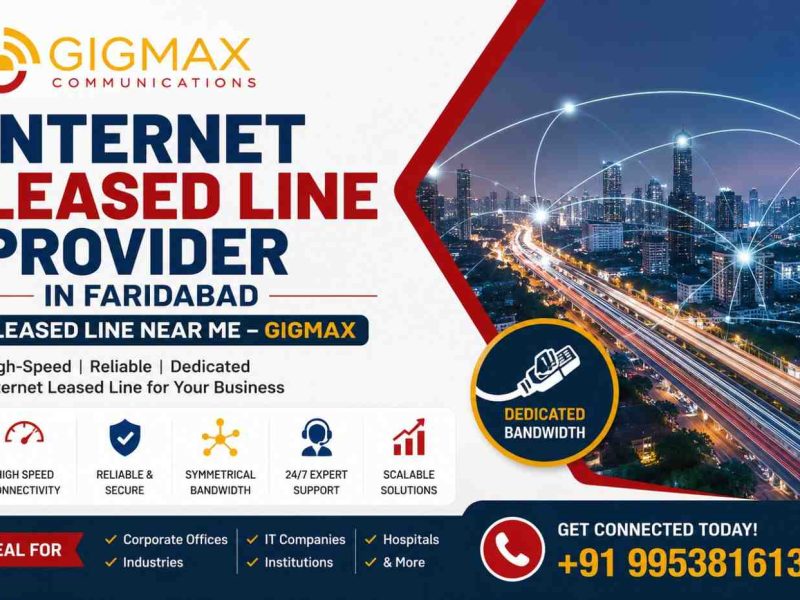 Internet Leased Line Provider in Faridabad | Leased Line Near Me – GIGMAX
