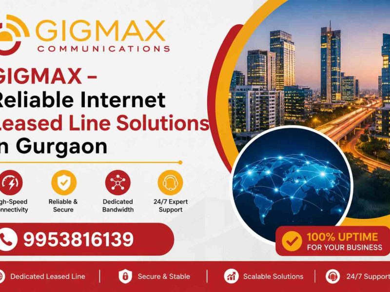 GIGMAX – Reliable Internet Leased Line Solutions in Gurgaon