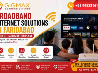 Broadband Internet Solutions in Faridabad with OTT Subscription Plans | GIGMAX