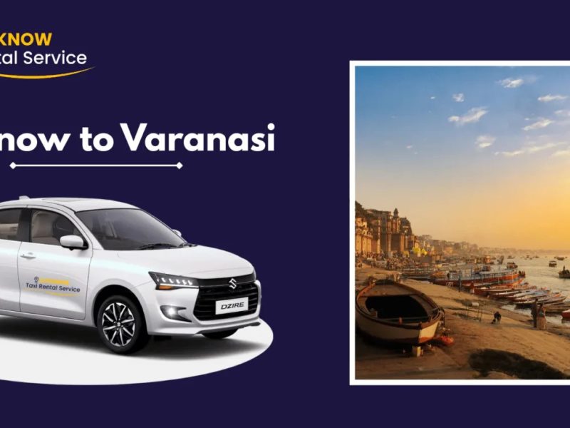 Lucknow to Varanasi One Way & Round-Trip Cab Booking