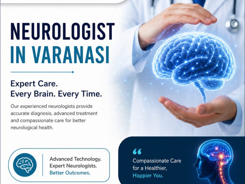 Neurologist in Varanasi for Advanced Brain and Spine Care