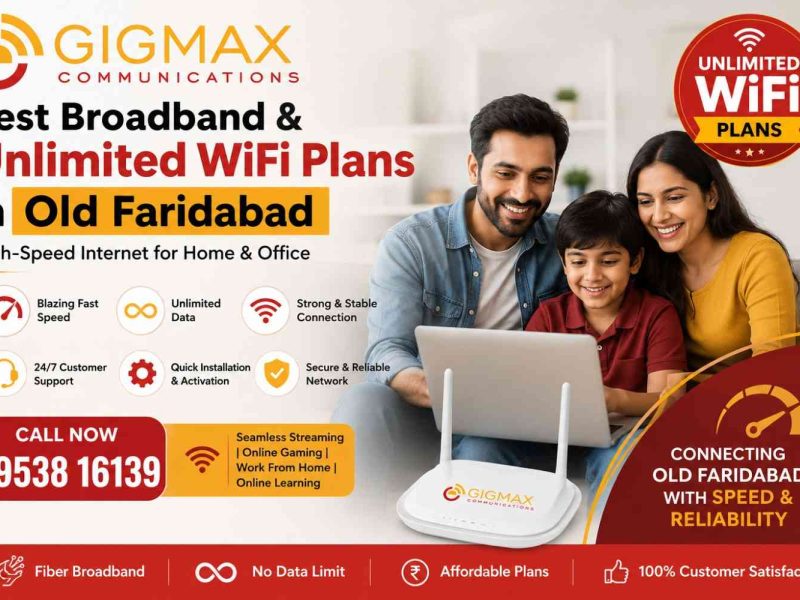 Best Broadband & Unlimited WiFi Plans in Old Faridabad GIGMAX