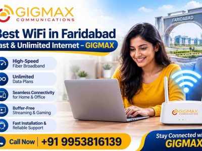 Best WiFi in Faridabad | Fast & Unlimited Internet – GIGMAX