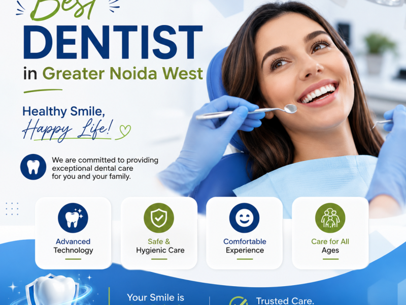 Best Dentist in Greater Noida West for Complete Dental Care