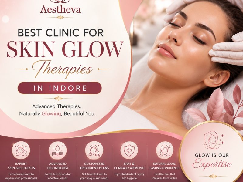 Best Clinic for Skin Glow Therapies in Indore - Aestheva