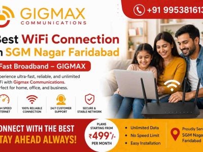 Best wifi connection in sgm nagar faridabad | Fast Broadband – GIGMAX