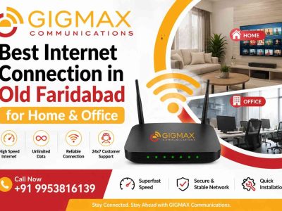 Best Internet Connection in Old Faridabad for Home & Office GIGMAX